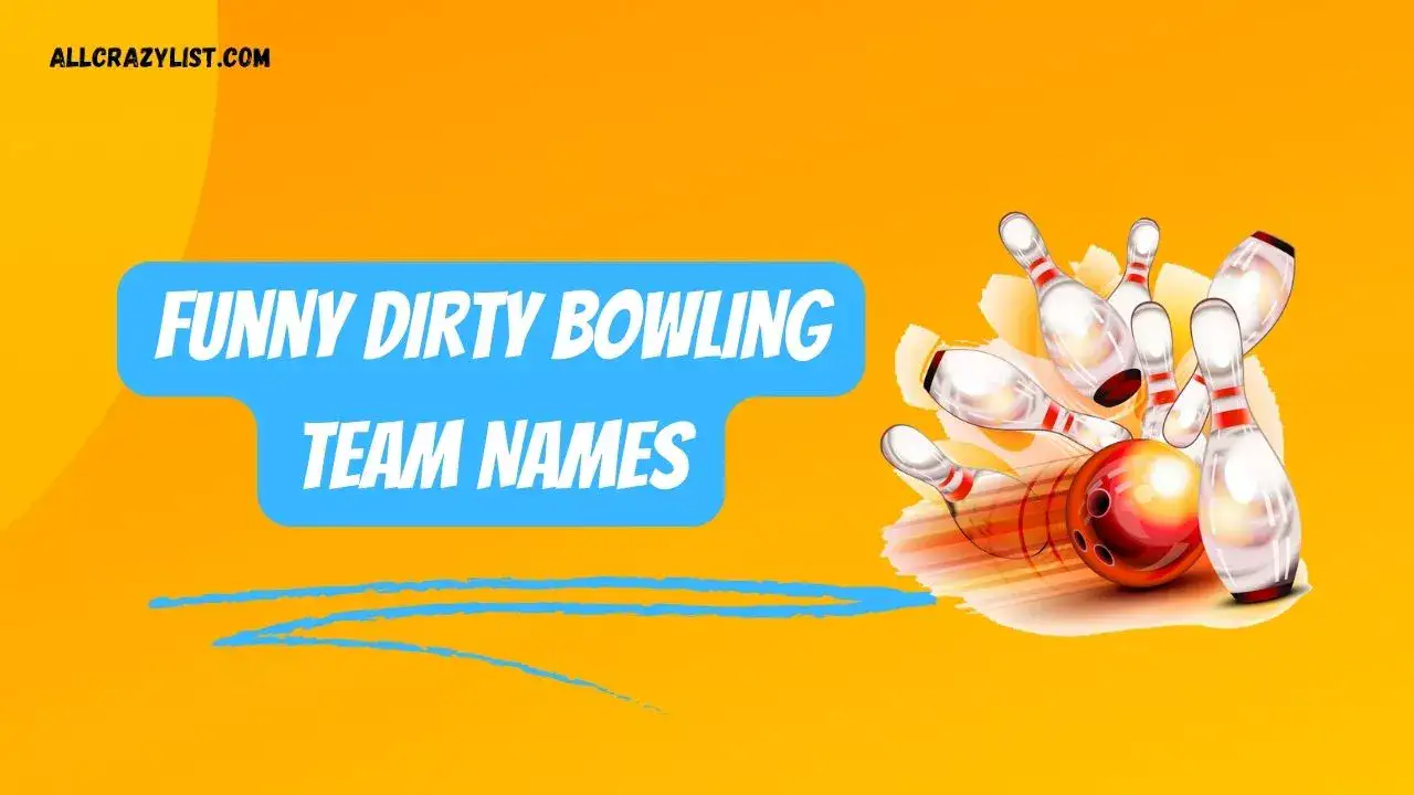 Funny Dirty Bowling Team Names