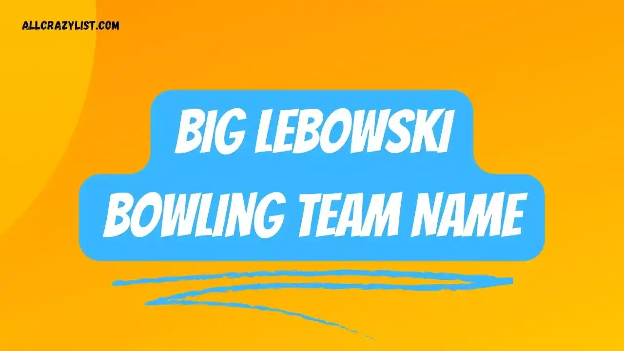 Big Lebowski Bowling Team Name