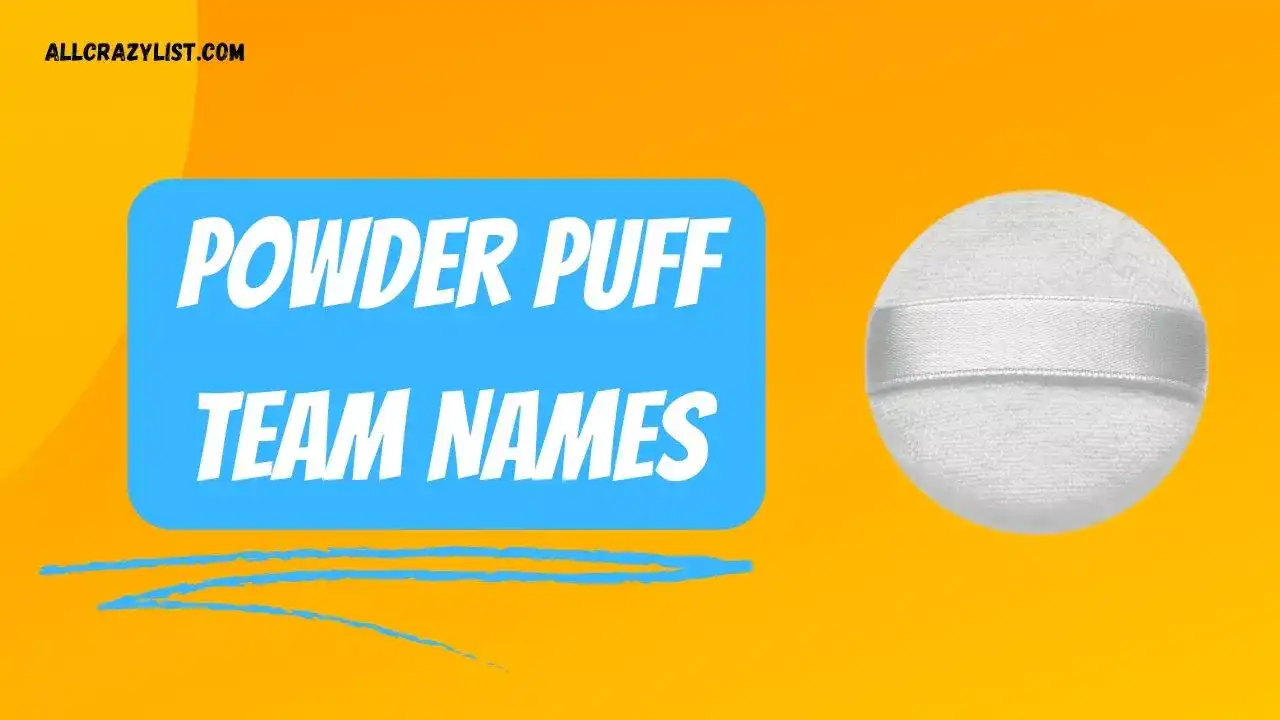 Powder Puff Team Names