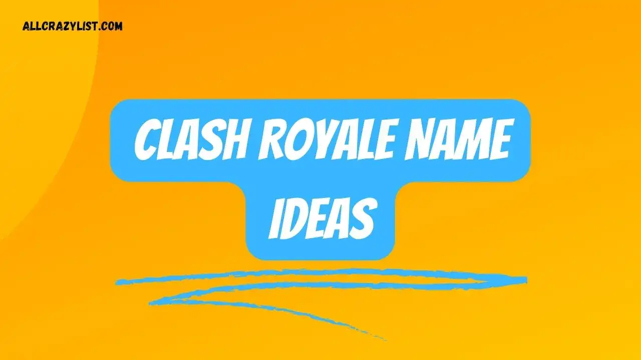 Clash Royale Name Ideas