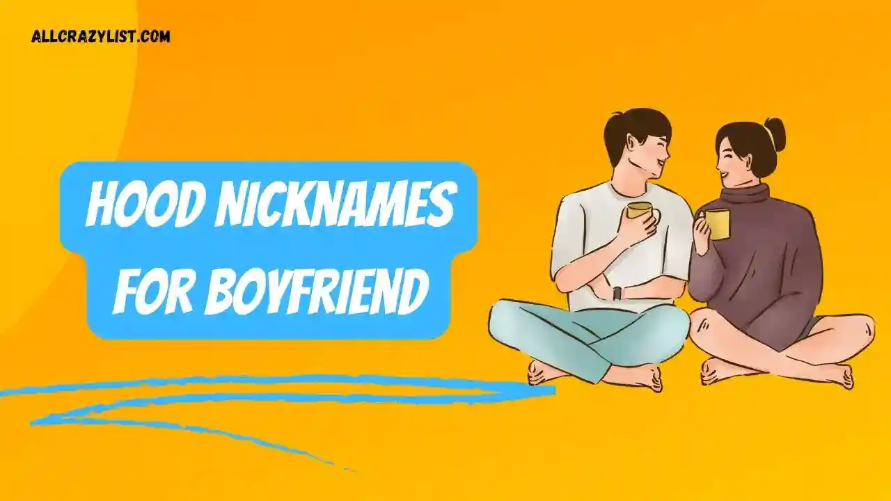 Hood Nicknames For Boyfriend