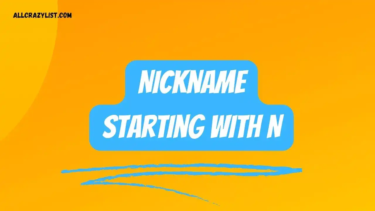 Nickname Starting With N