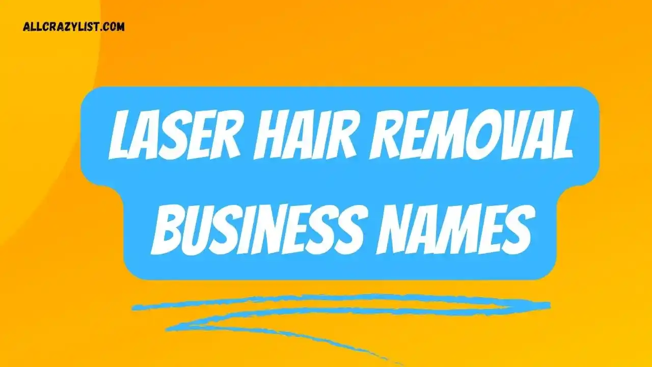Laser Hair Removal Business Names